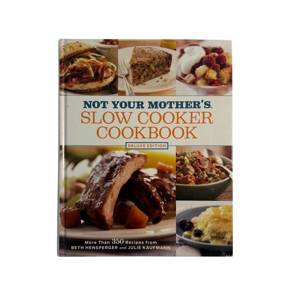 Not Your Mothers Slow Cooker Cookbook Deluxe Edition Hardcover 350+ Recipes